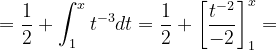 \dpi{120} =\frac{1}{2}+\int_{1}^{x}t^{-3}dt=\frac{1}{2}+\left [ \frac{t^{-2}}{-2} \right ]_{1}^{x}=